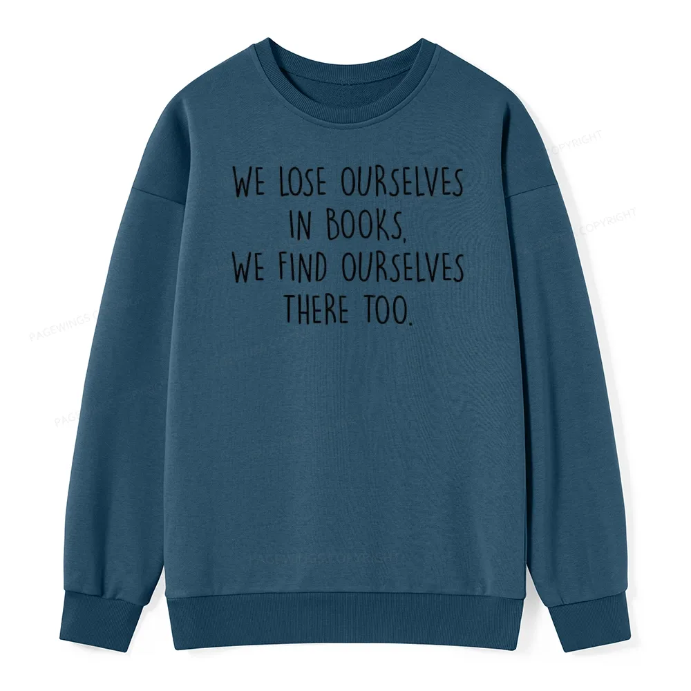 Pagewings Lose Ourselves In Books Unisex Classic Sweatshirt