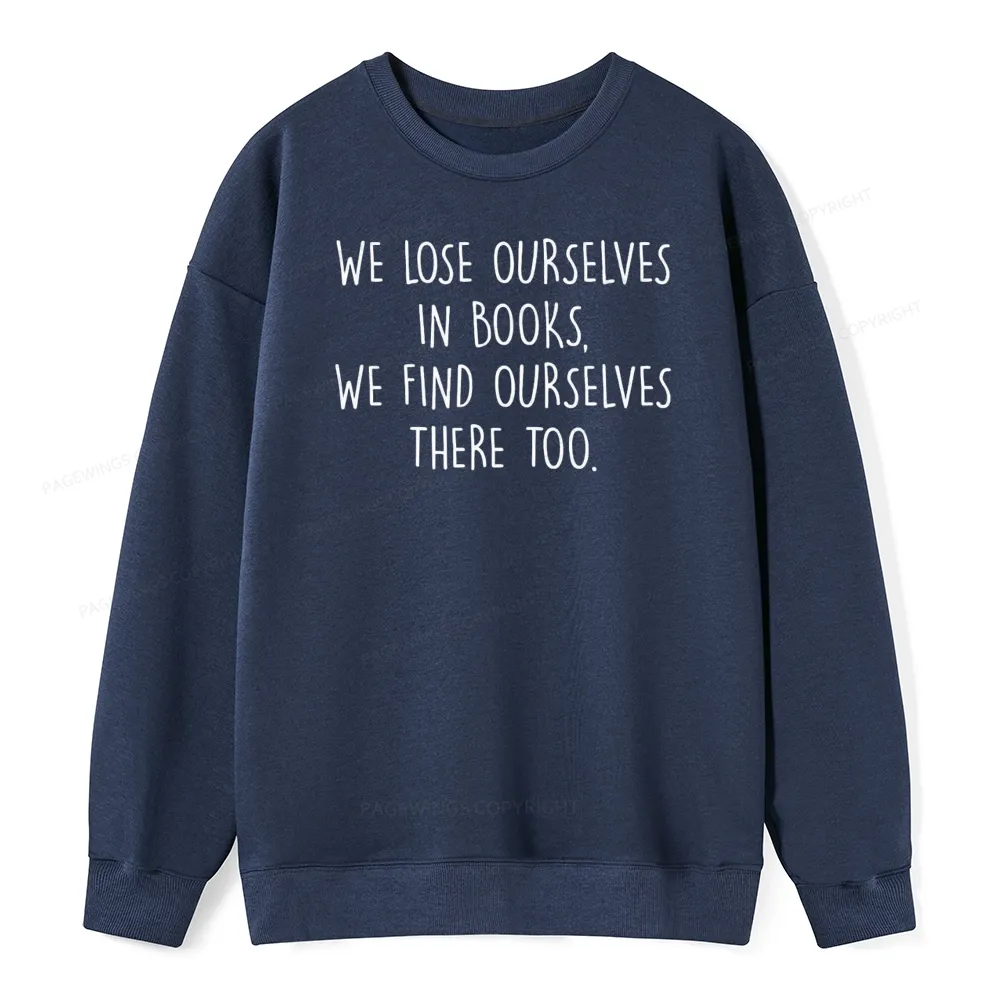 Pagewings Lose Ourselves In Books Unisex Classic Sweatshirt