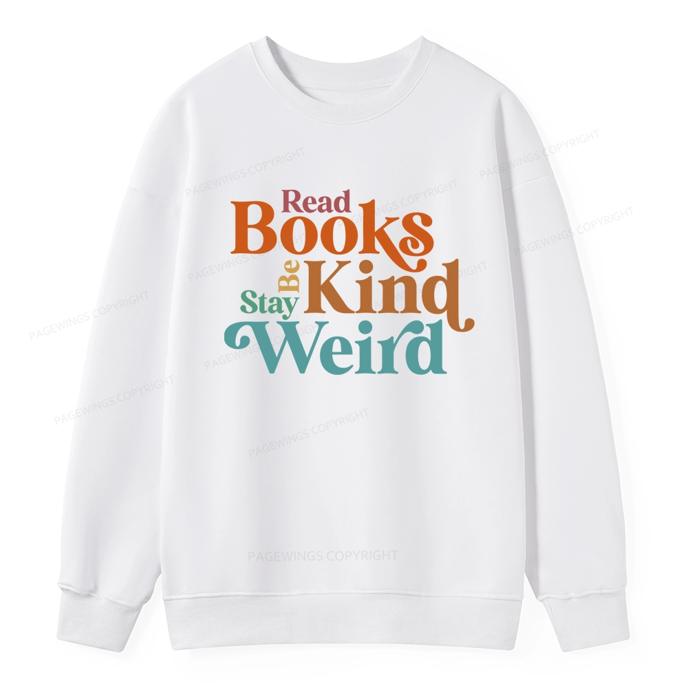 Pagewings Read Books Be Kind Stay Weird Unisex Classic Sweatshirt