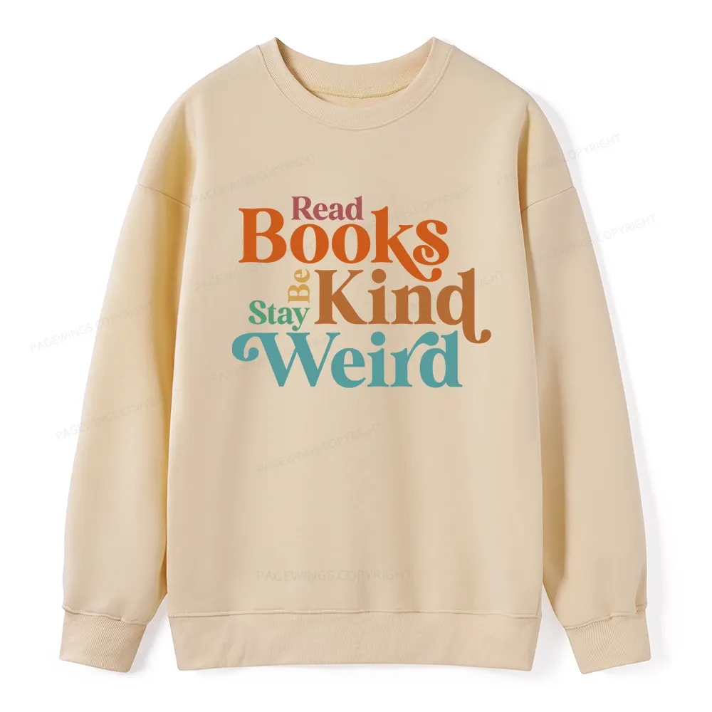 Pagewings Read Books Be Kind Stay Weird Unisex Classic Sweatshirt