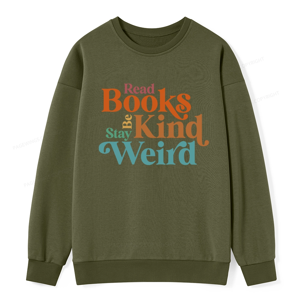 Pagewings Read Books Be Kind Stay Weird Unisex Classic Sweatshirt