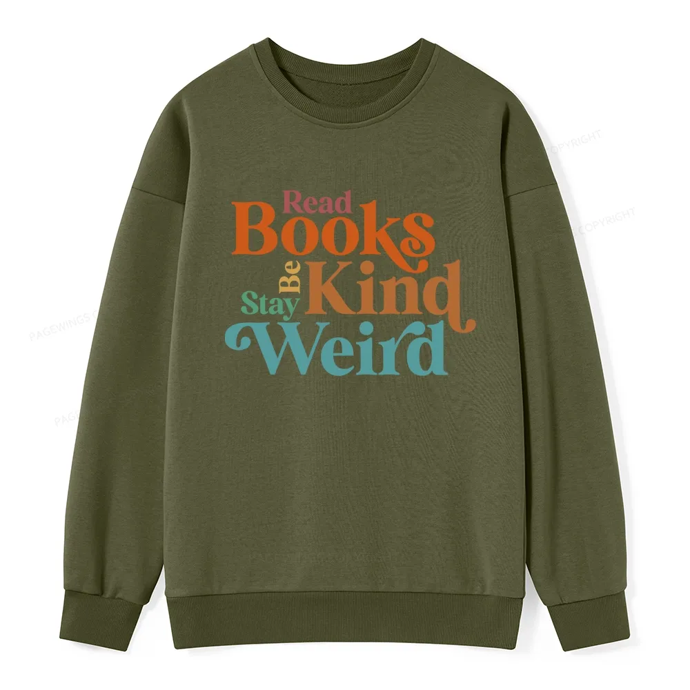 Pagewings Read Books Be Kind Stay Weird Unisex Classic Sweatshirt