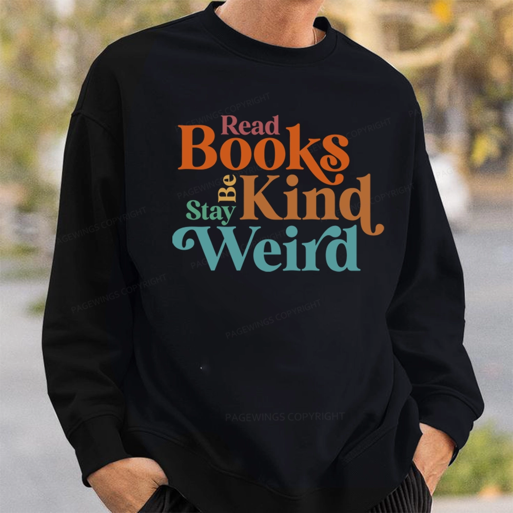 Pagewings Read Books Be Kind Stay Weird Unisex Classic Sweatshirt