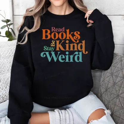 Pagewings Read Books Be Kind Stay Weird Unisex Classic Sweatshirt