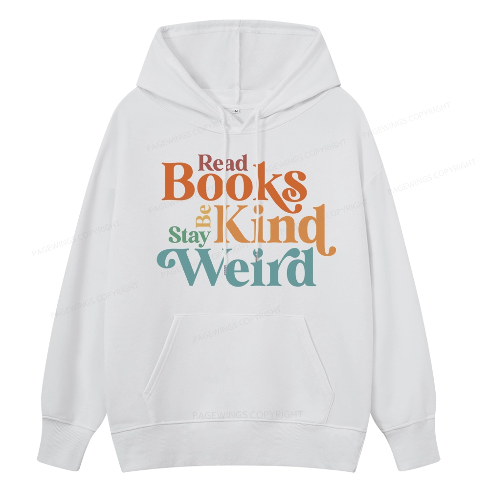 Pagewings Read Books Be Kind Stay Weird Unisex Classic Hoodie