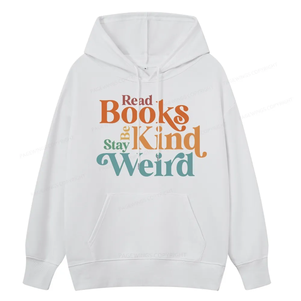 Pagewings Read Books Be Kind Stay Weird Unisex Classic Hoodie