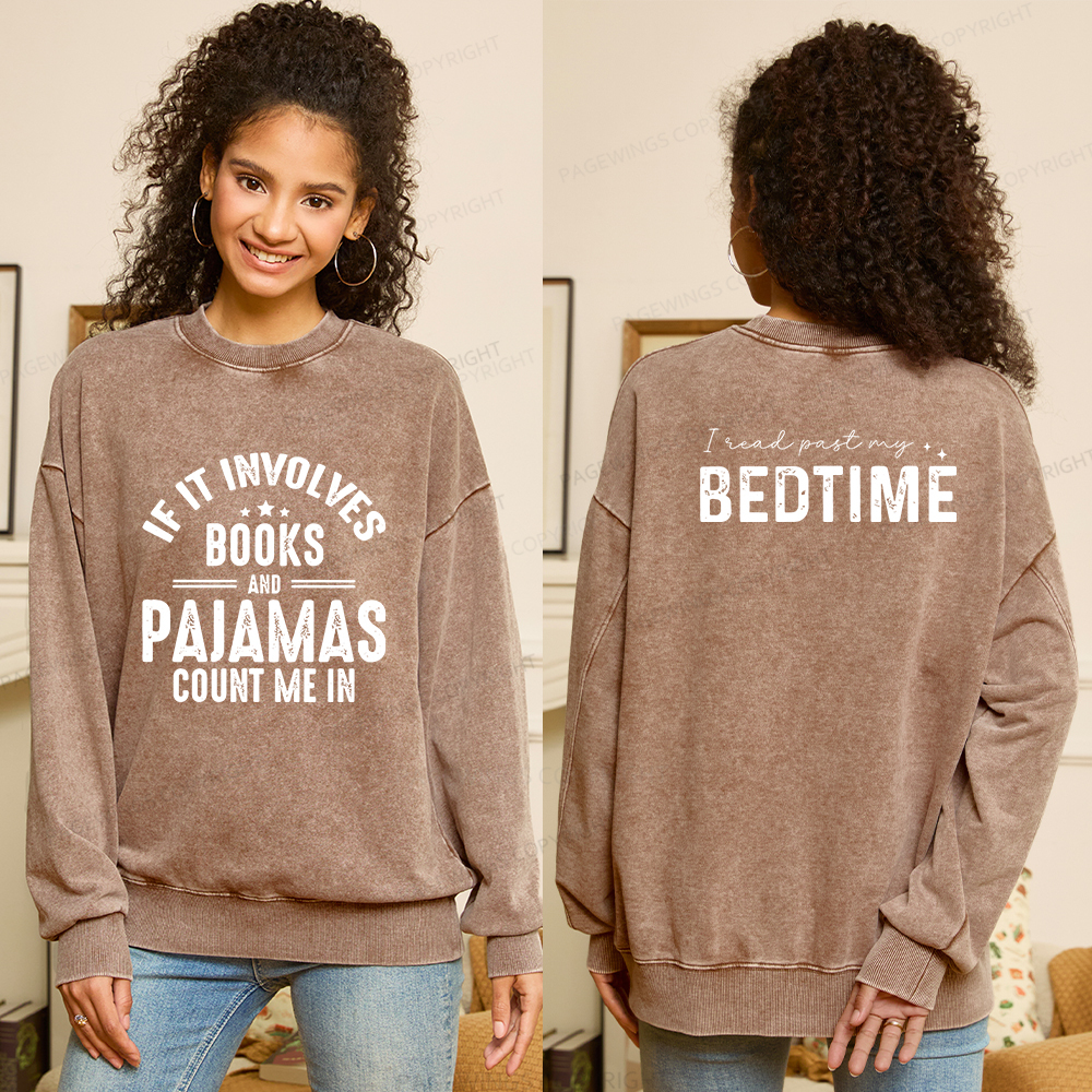 Pagewings If It Involves Books and Pajamas Count Me In Unisex Washed Sweatshirt