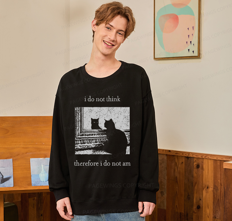 Pagewings I Do Not Think Therefore I Do Not Am Unisex Classic Sweatshirt