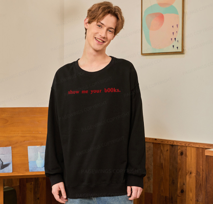 Pagewings Show Me Your B00ks Unisex Classic Sweatshirt