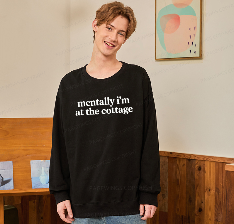 Pagewings Mentally I'm At The Cottage Unisex Classic Sweatshirt