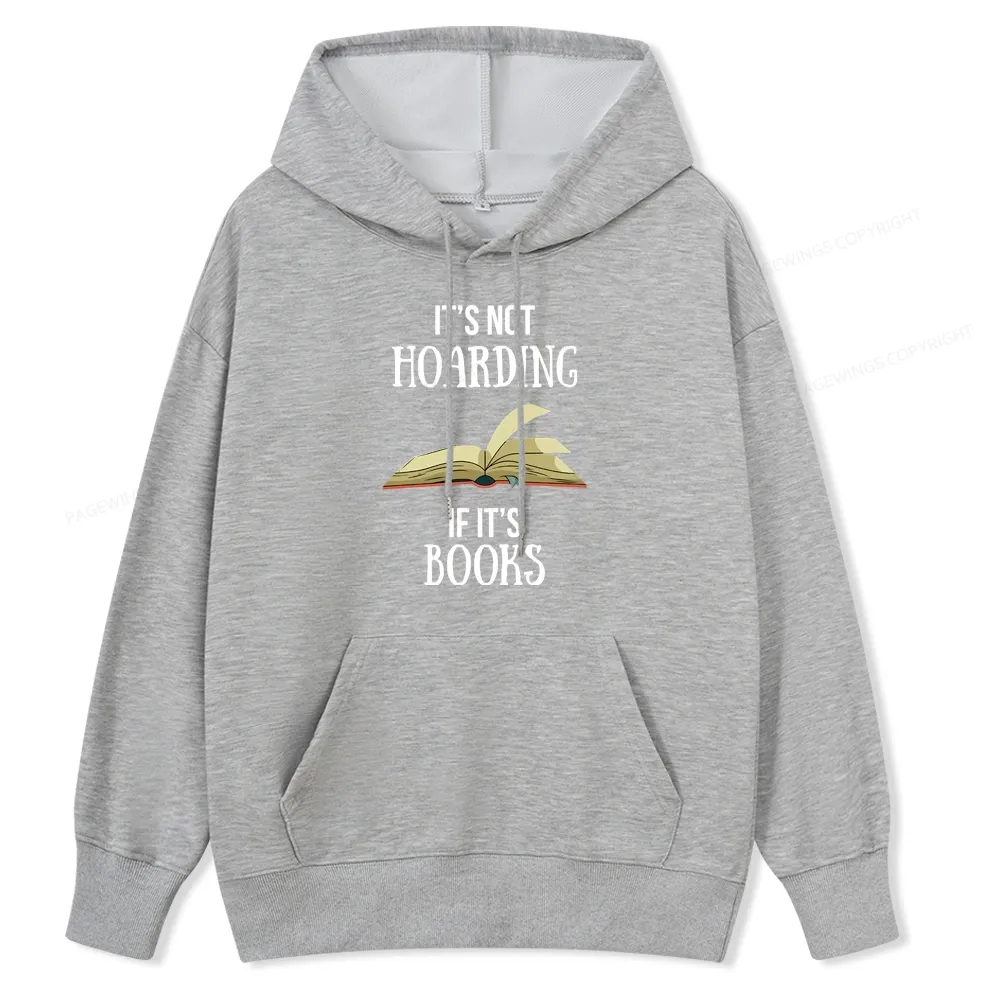 Pagewings It's Not Hoarding If It's Books Unisex Classic Hoodie