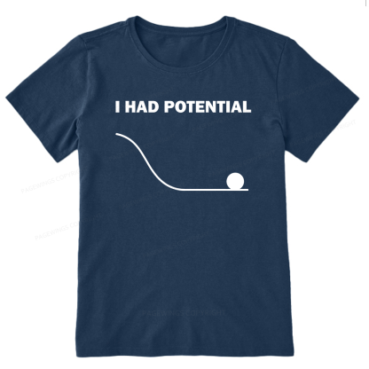Pagewings I Had Potential Unisex Classic T-shirt