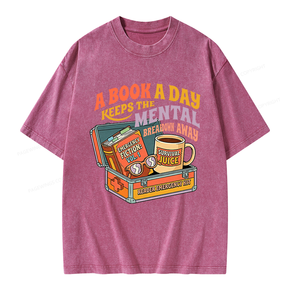 Pagewings A Book A Day Keeps The Mental Breakdown Away Unisex Washed T-shirt