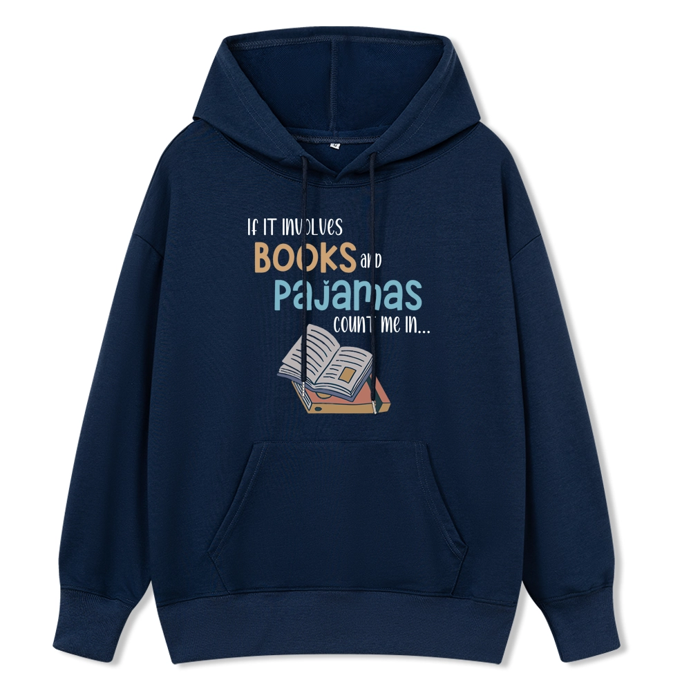 Pagewings If It Involves Books And Pajamas Count Me In Unisex Classic Hoodie