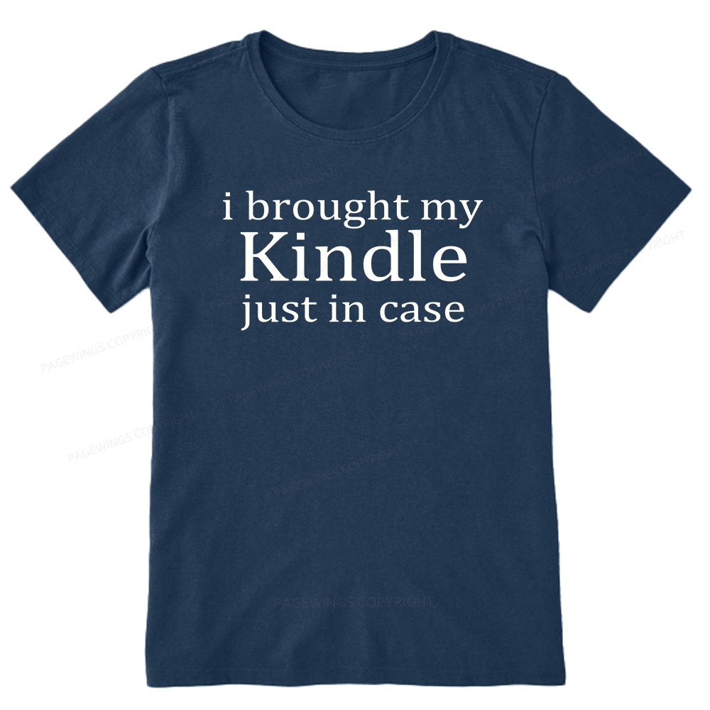 Pagewings I Brought My Kindle Just In Case Unisex Classic T-shirt