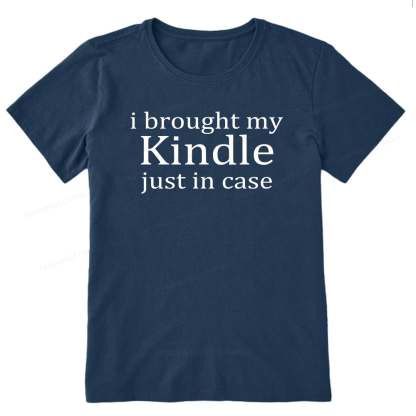 Pagewings I Brought My Kindle Just In Case Unisex Classic T-shirt
