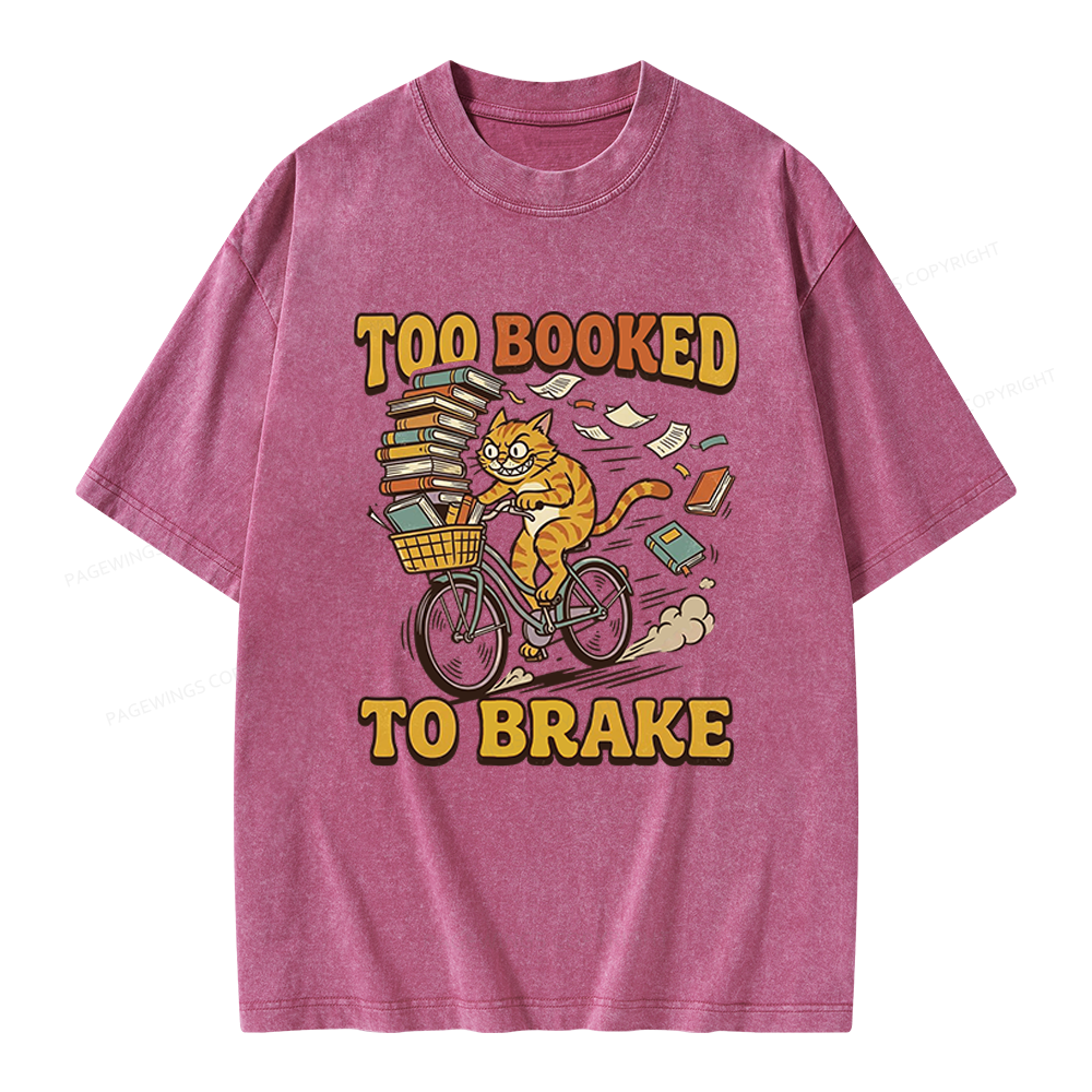 Pagewings Too Booked To Brake Unisex Washed T-shirt