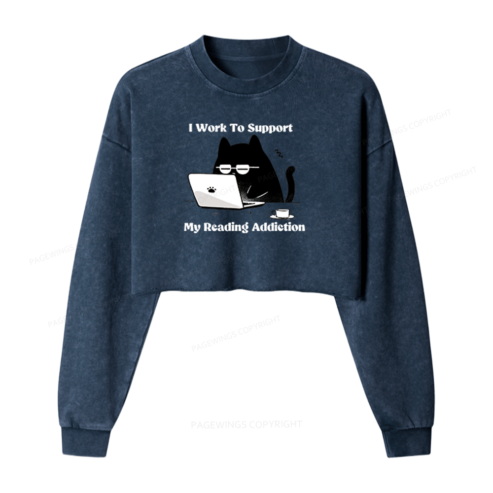 Pagewings I Work To Support My Reading Addiction Washed Crop Sweatshirt