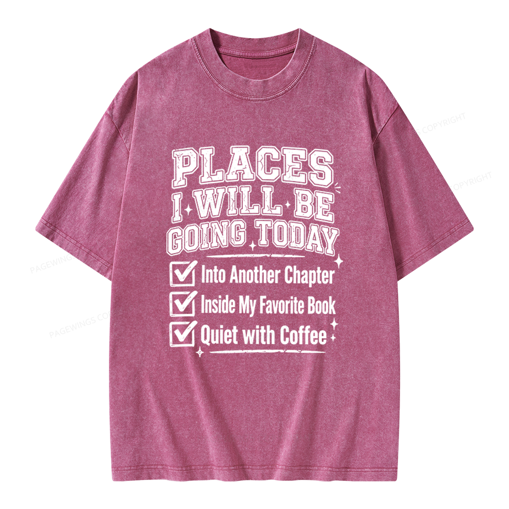 Pagewings Places I Will Be Going To Today Unisex Washed T-shirt