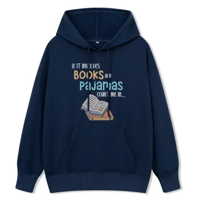 Pagewings If It Involves Books And Pajamas Count Me In Unisex Classic Hoodie
