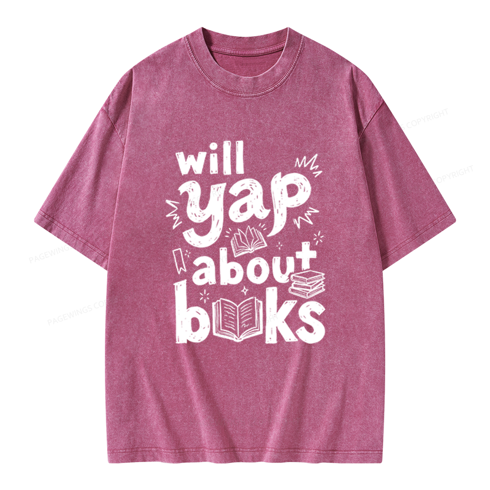 Pagewings Will Yap About Books Unisex Washed T-shirt