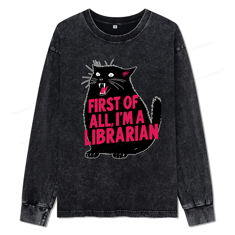 Pagewings First of All I'm a Librarian Unisex Washed Long Sleeve T-shirt