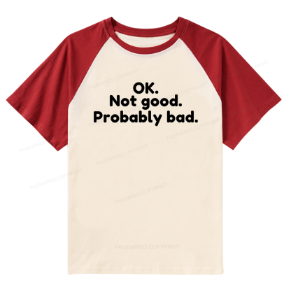 Pagewings Ok Not Good Probably Bad Raglan T-shirt