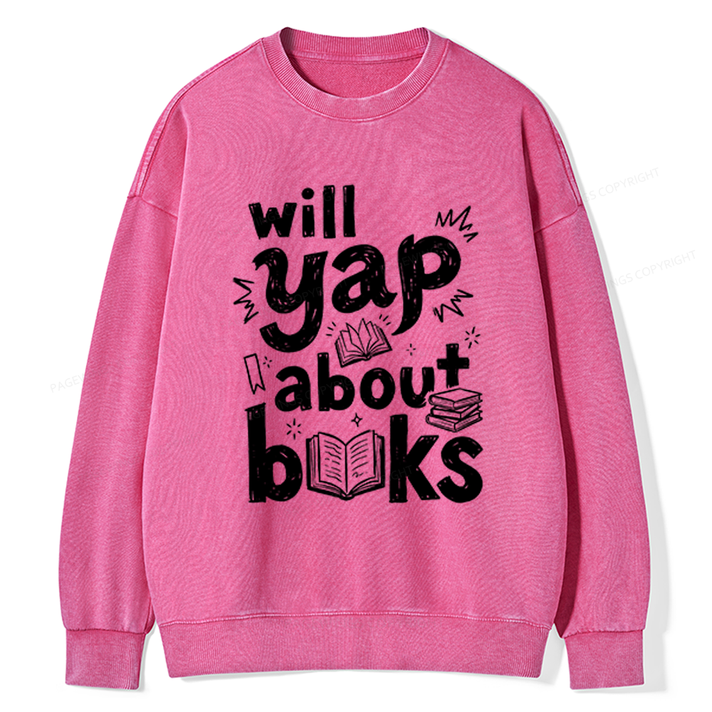 Pagewings Will Yap About Books Unisex Washed Sweatshirt