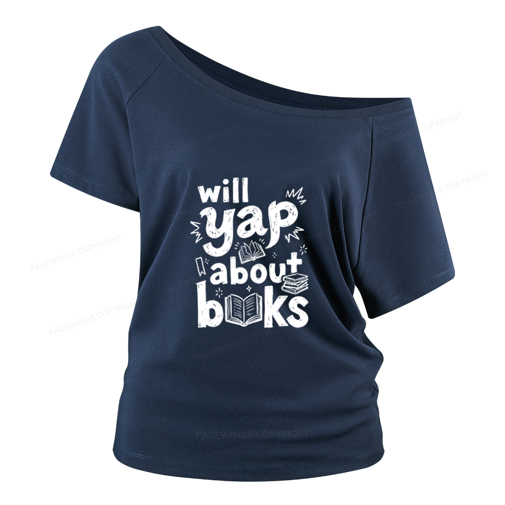 Pagewings Will Yap About Books Women Off Shoulder T-shirts