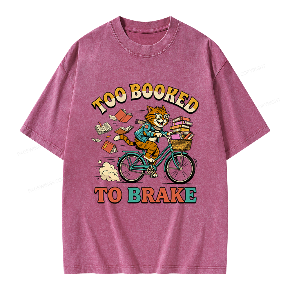 Pagewings Too Booked To Brake Unisex Washed T-shirt