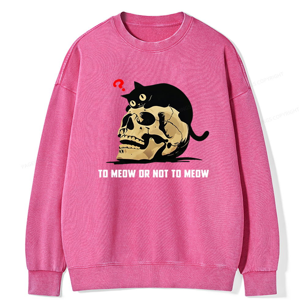 Pagewings To Meow Or Not To Meow Unisex Washed Sweatshirt