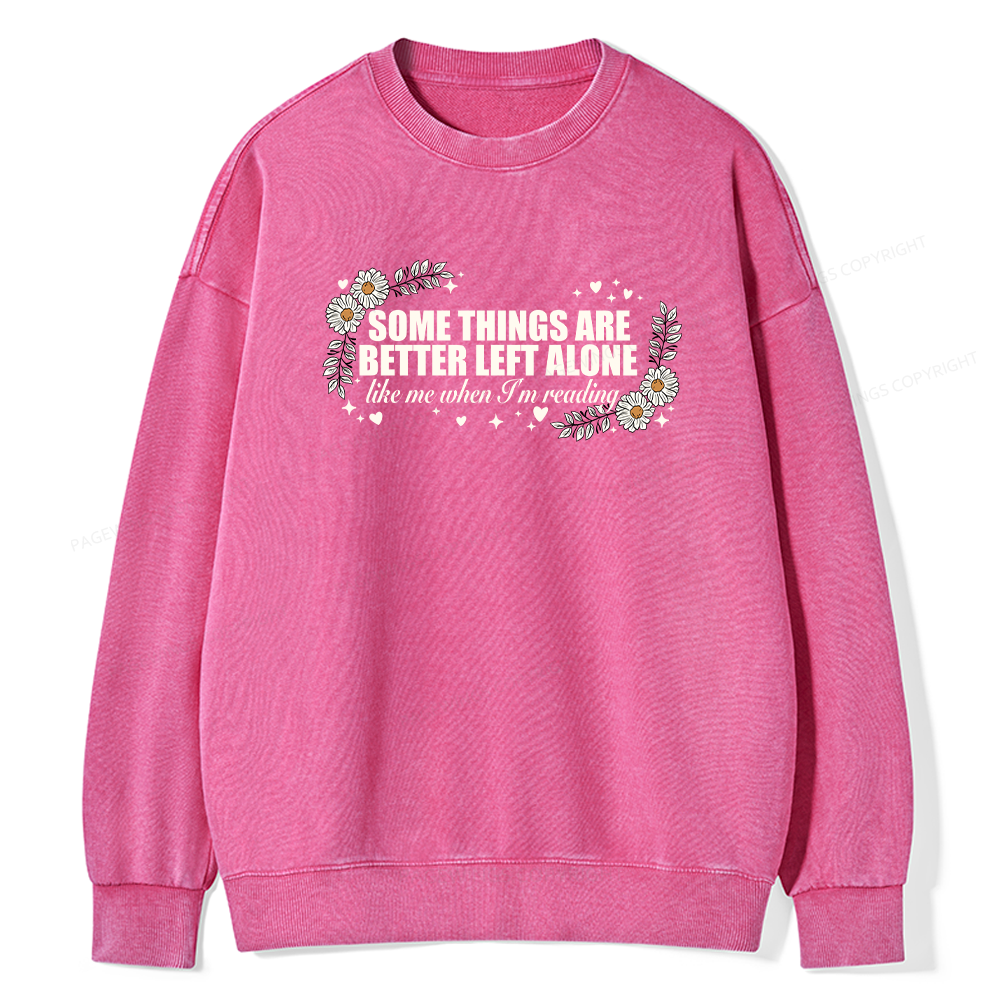 Pagewings Some Things Are Better Left Alone Unisex Washed Sweatshirt
