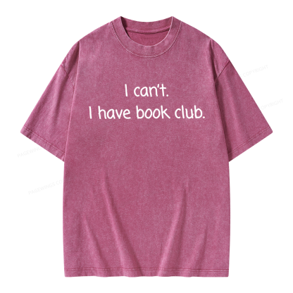 Pagewings I can't I Have Book Club Unisex Washed T-shirt