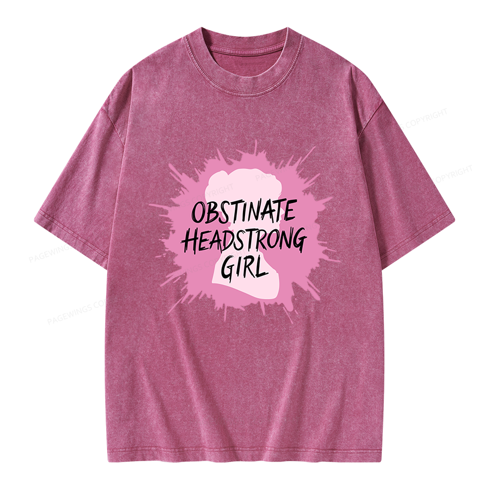 Pagewings Obstinate Headstrong Girl Unisex Washed T-shirt