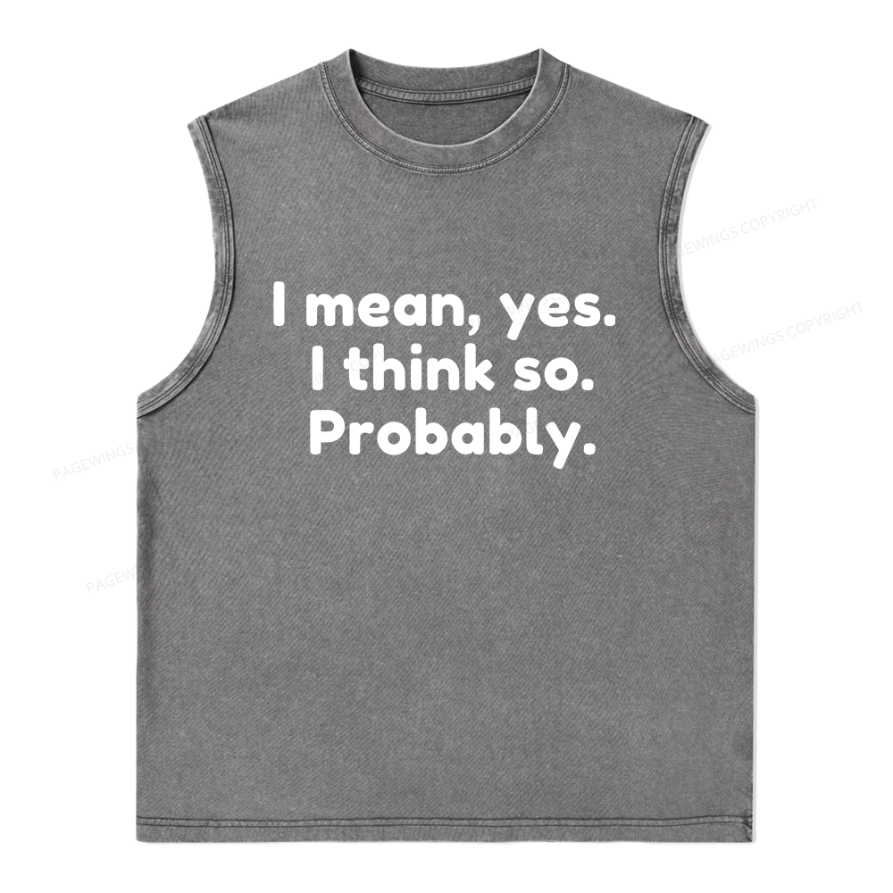 Pagewings Mean Yes I Think So Probably Unisex Washed Tank Top