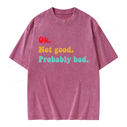 Pagewings Ok Not Good Probably Bad Unisex Washed T-shirt