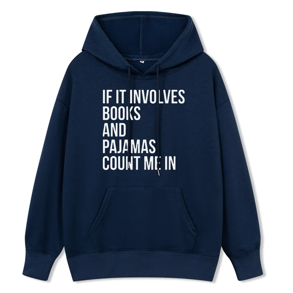 Pagewings If It Involves Books And Pajamas Count Me In Unisex Classic Hoodie