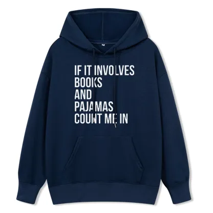 Pagewings If It Involves Books And Pajamas Count Me In Unisex Classic Hoodie