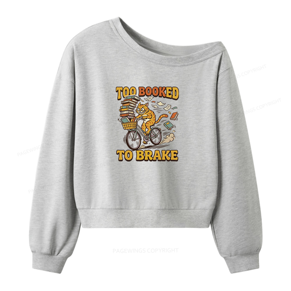 Pagewings Too Booked To Brake Women Off Shoulder Sweatshirt