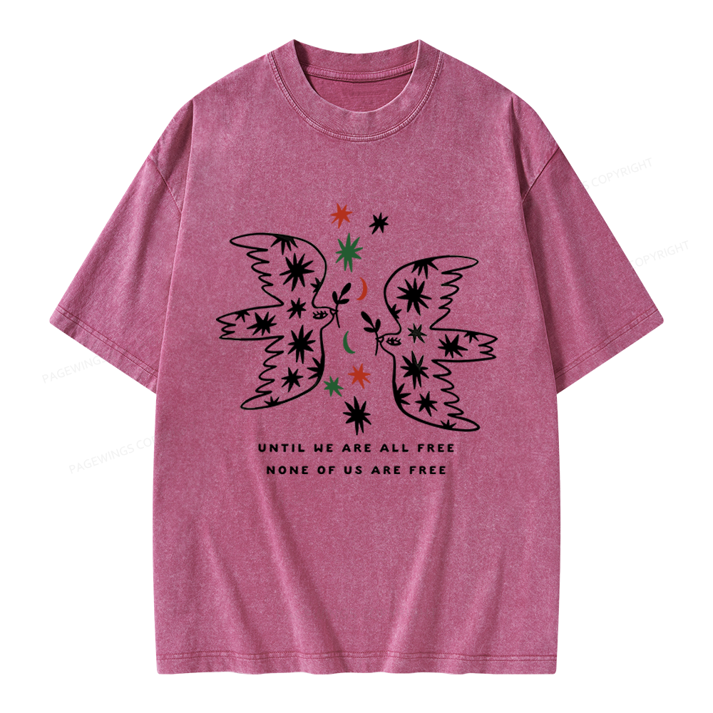 Pagewings Until We Are All Free None Of Us Are Free Unisex Washed T-shirt