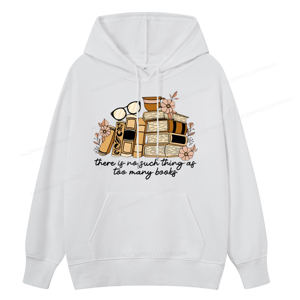 Pagewings There is no Such Thing as Too Many Books Unisex Classic Hoodie