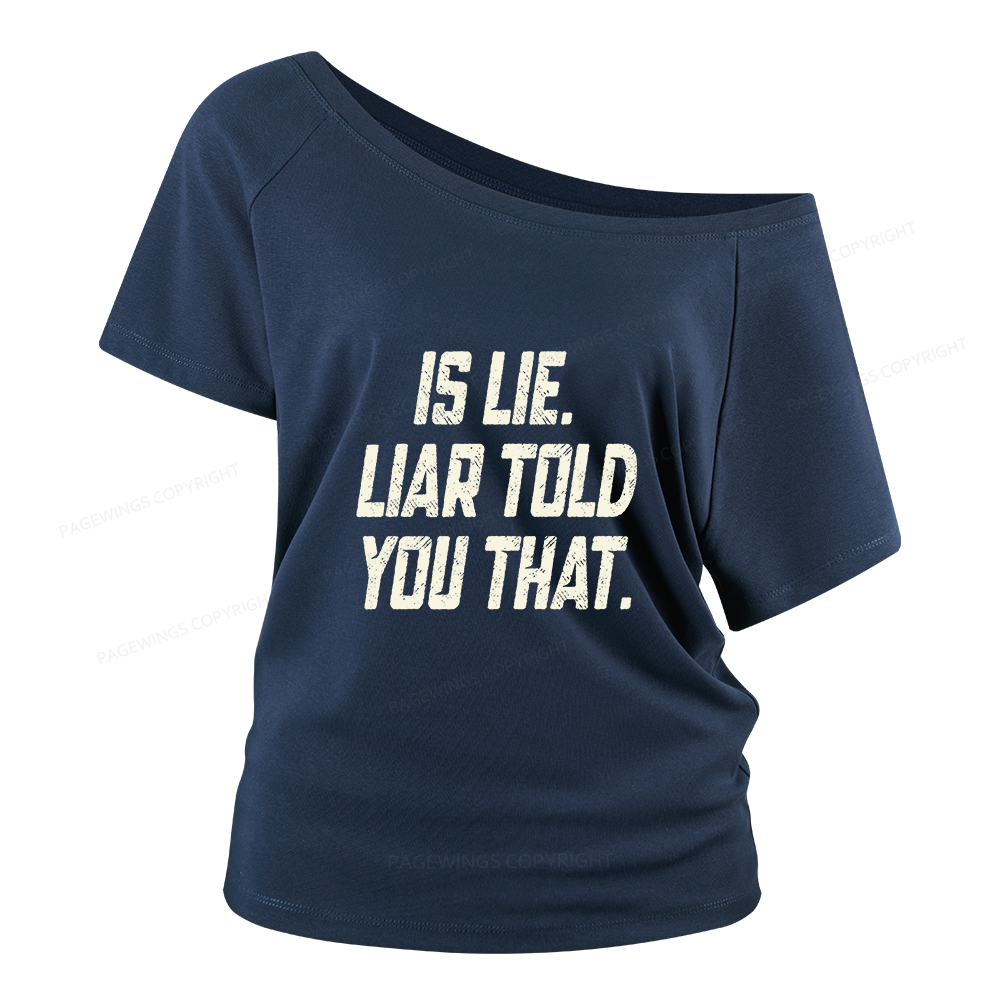 Pagewings Is Lie Liar Told You That Women Off Shoulder T-shirts