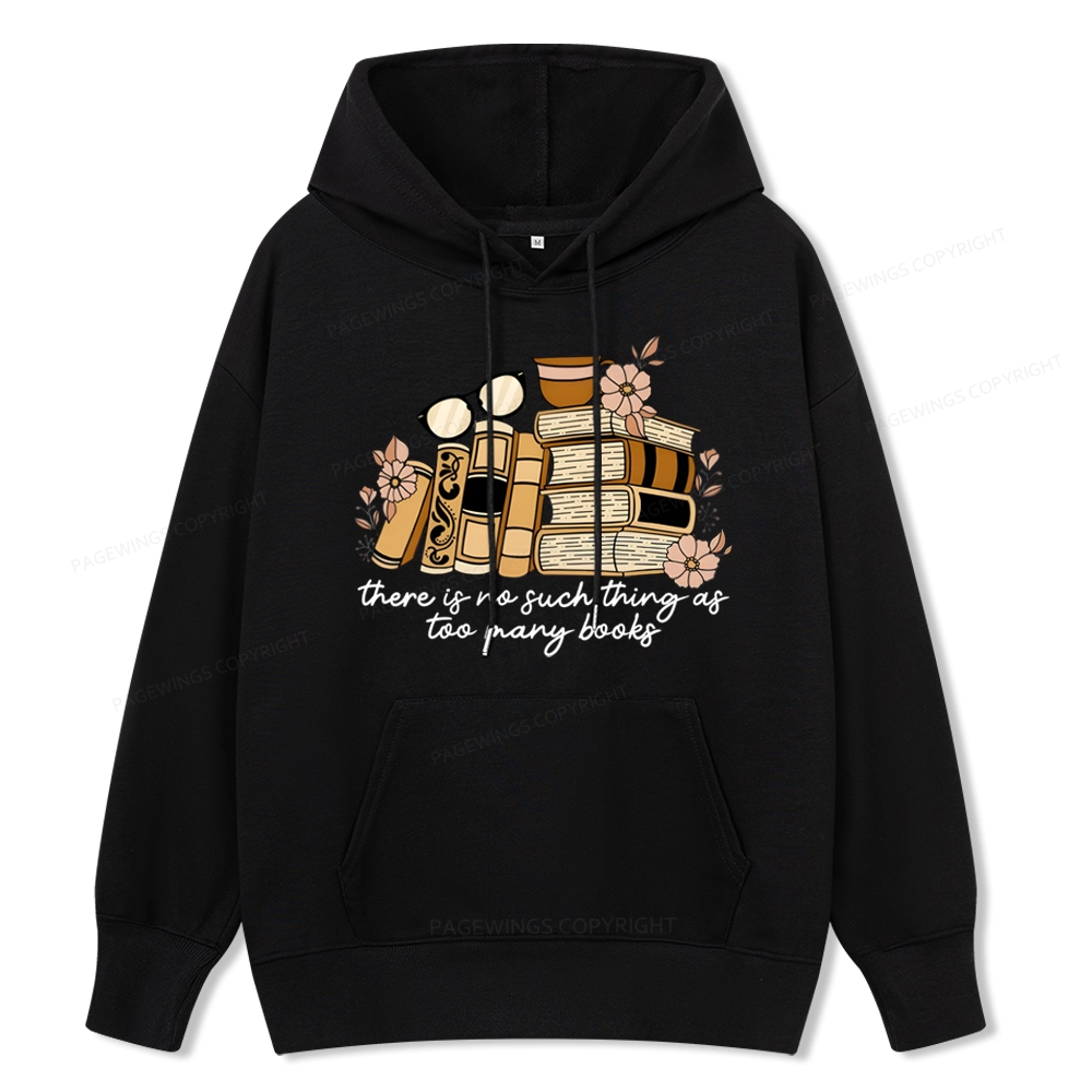 Pagewings There is no Such Thing as Too Many Books Unisex Classic Hoodie
