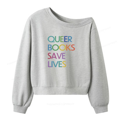 Pagewings Queer Books Save Lives Women Off Shoulder Sweatshirt
