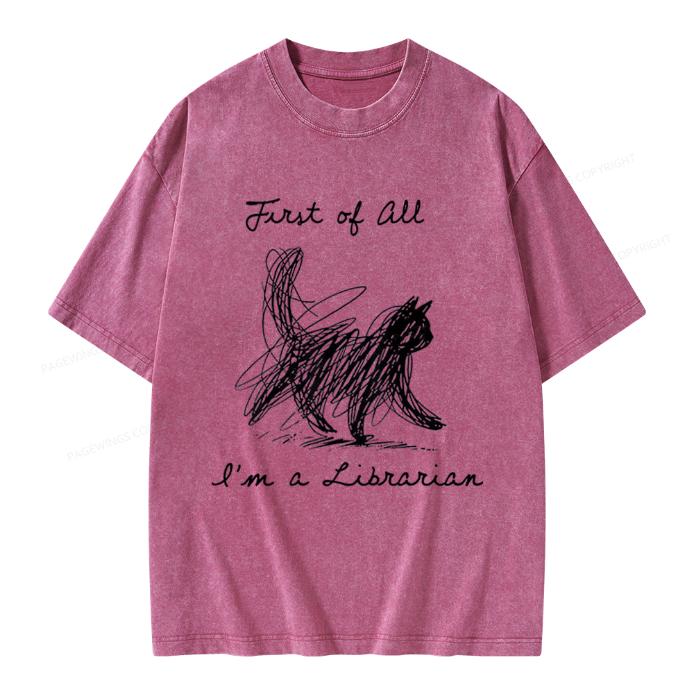 Pagewings First Of All I'm A Librarian Unisex Washed T-shirt