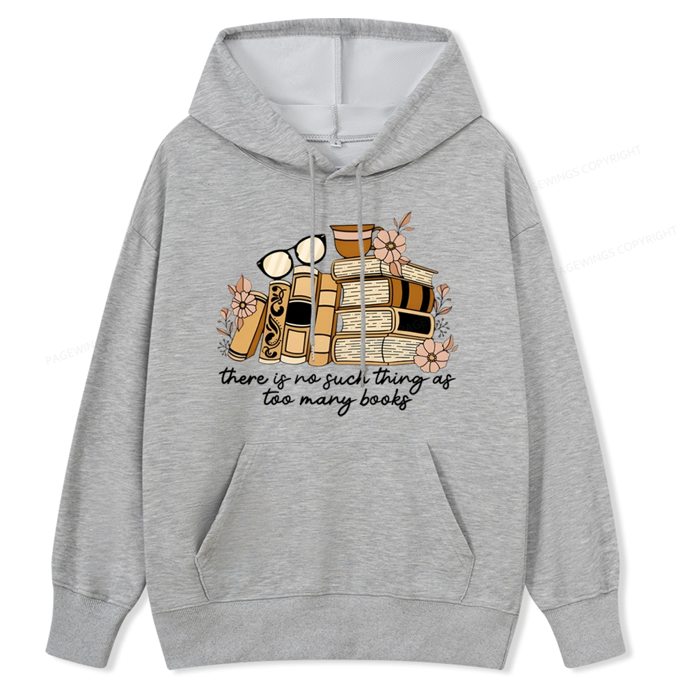 Pagewings There is no Such Thing as Too Many Books Unisex Classic Hoodie