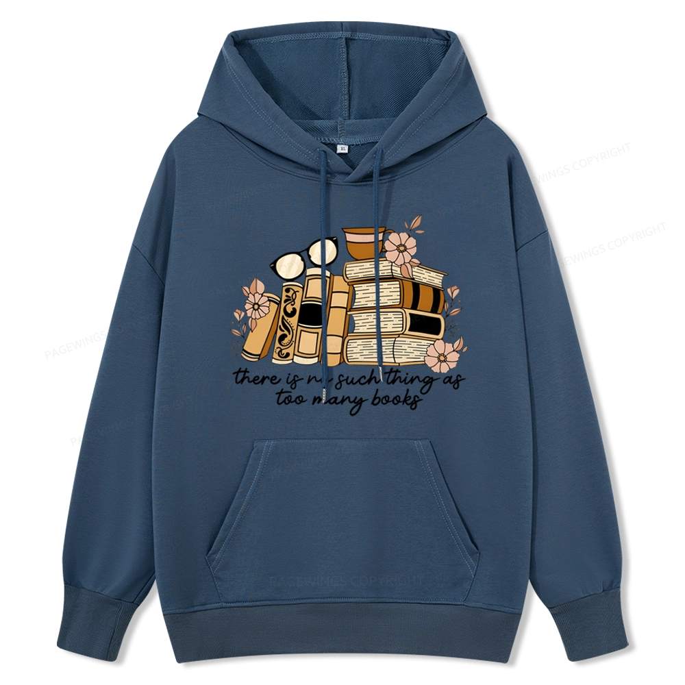 Pagewings There is no Such Thing as Too Many Books Unisex Classic Hoodie