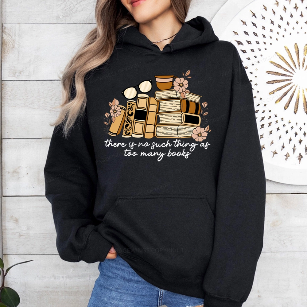 Pagewings There is no Such Thing as Too Many Books Unisex Classic Hoodie