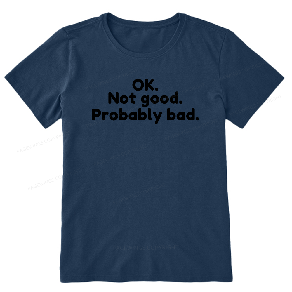 Pagewings Ok Not Good Probably Bad Unisex Classic T-shirt