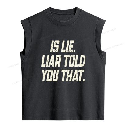 Pagewings  Is Lie Liar Told You That Women's Washed Tank Top